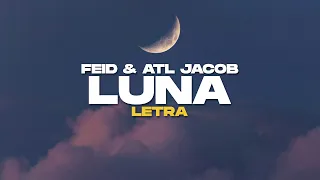 Feid, ATL Jacob - Luna (Letra)