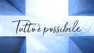 Tutto è possibile (Official Lyric Video) - Nuovi Orizzonti Music | 25 THE BEST OF