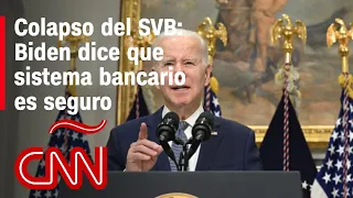 Nuestro sistema bancario está seguro, dice Biden tras el colapso del SVB