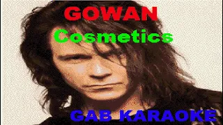 Gowan - Cosmetics (GB) - Karaoke Lyrics Instrumental