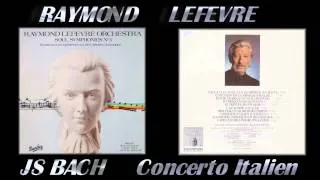 RAYMOND LEFVRE - JS BACH - CONCERTO ITALIEN