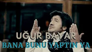 Uğur Bayar - Bana Bunu Yaptın Ya (Official Music Video)