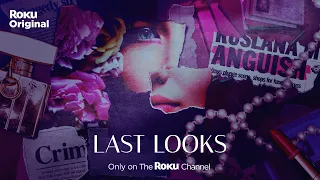 Last Looks | Official Trailer | The Roku Channel