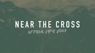 Near the Cross | Reawaken Hymns | Official Lyric Video