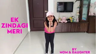 Ek Zindagi Meri Dance | Angrezi medium | Simple dance choreography | By mom and daughter | Kid dance