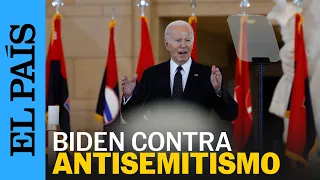 ESTADOS UNIDOS |  El discurso de Joe Biden sobre el antisemitismo | EL PAÍS