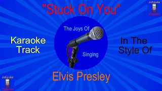 "Stuck On You" - Karaoke Track - In The Style Of - Elvis Presley