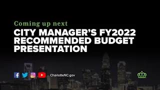 City Manager's FY2022 Recommended Budget Presentation - May 3, 2021