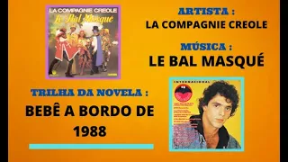 Le Bal Masqué – La Compagnie Créole - Trilha Sonora da Novela Bebê a Bordo de Internacional de 1988