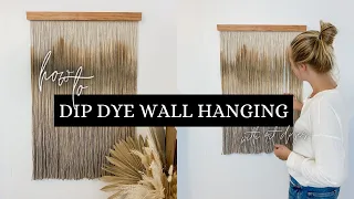 DIY DIP DYE WALL HANGING | BOHO DECOR | FIBER ART | MACRAME TAPESTRY
