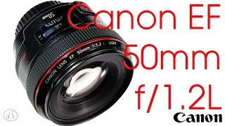 Canon EF 50mm F1.2L USM LENS REVIEW