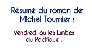 Résumé du roman :"Vendredi ou les Limbes du Pacifique", Michel Tournier.