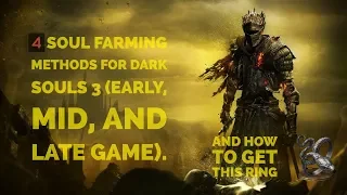 4 Dark Souls 3 Soul Farming Methods (Early, Mid, and Late game)