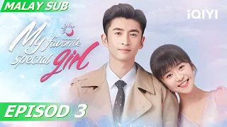 【BM/EN SUB】My Special Girl 独一有二的她 EP3 | Zhang Yunlong, Ireine Song | iQIYI Malaysia
