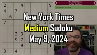 NYT Medium Sudoku Step-by-Step Walkthrough | May 9, 2024