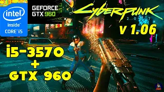 Cyberpunk 2077 v1.06 | All Settings Tested | Intel Core i5-3570 + GTX 960 2GB + 8GB RAM | 768p