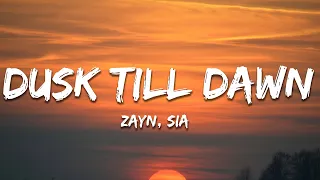 ZAYN & Sia - Dusk Till Dawn (Lyrics)