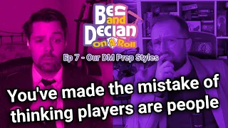 DM Prep: How to be a preppy DM | Ep 7: Ben & Declan On A Roll | TTRPG DnD Talkshow