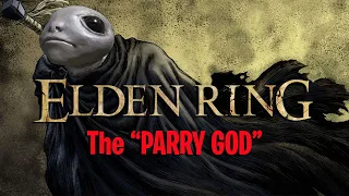 The Parry God - Elden Ring