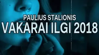 Paulius Stalionis - „VAKARAI ILGI 2018"