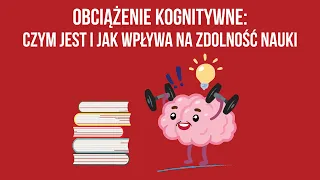 Czym jest obciążenie kognitywne i jak je redukować, aby uczyć się efektywniej?