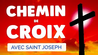 🙏 CHEMIN de CROIX 🙏 Prière avec SAINT JOSEPH des 14 Stations