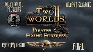 Two Worlds 2 - Часть 38 - Pirates of the Flying Fortress - ФИНАЛ!