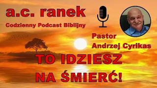 1853. To idziesz na śmierć – Pastor Andrzej Cyrikas #chwe #andrzejcyrikas