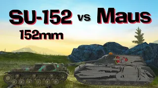 WOT Blitz Can SU-152 Derp Kill a Maus?