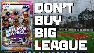 DON’T BUY 2023 TOPPS BIG LEAGUE BASEBALL! HERE’S WHY...