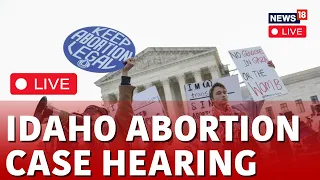 Idaho Abortion Case Hearing LIVE | Supreme Court Hears Case Involving Idaho Abortion Ban | N18L