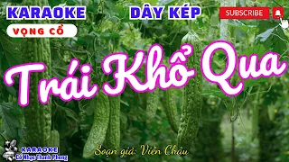 Karaoke Vọng Cổ TRÁI KHỔ QUA | Dây Kép