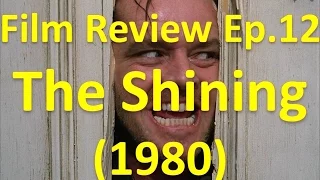 Film Review Ep.12 - The Shining - 1980