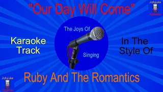 "Our Day Will Come" - Karaoke Track - In The Style Of - Ruby And The Romantics