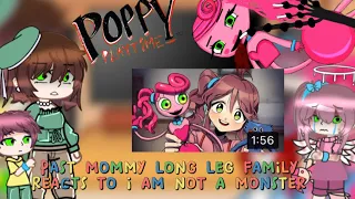 💢past Mommy long legs💢💦 family 💦reacts to i’m not 💦a monster// gacha 🔥club with mommy 🔥part 1