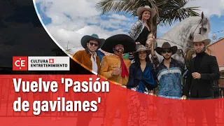 Vuelve 'Pasión de gavilanes' con una nueva temporada este 13 de septiembre | El Tiempo