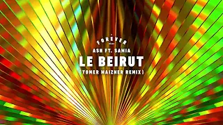 Ash Ft.Samia -  Le Beirut (Tomer Maizner Remix)