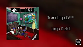 Limp Bizkit - Turn It Up, B**** (Clean Version)