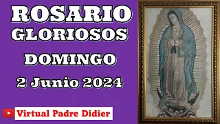 Rosario de hoy Domingo 2 Junio 2024. Misterios Gloriosos. Padre Didier