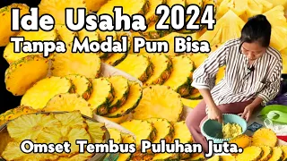 BARU JUAL OMSET TEMBUS 9 JT. YG MASIH NGANGUR TAK PERLU BINGUNG.CUMA MODAL NANAS. IDE USAHA NANAS