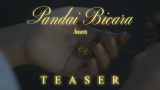 ANNETH - PANDAI BICARA | OFFICIAL TEASER