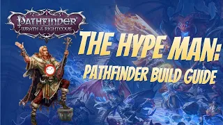 Pathfinder: Wrath of the Righteous - The Hype Man: Skald Build Guide