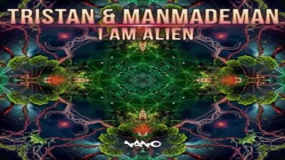 TRISTAN & MANMADEMAN - I Am Alien (Original Mix)