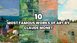 The 10 Most Famous Works of Art by Claude Monet | Monet's Most Famous Art