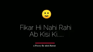 Fikar Hi Nahi Rahi Ab Kisi Ki😔 ||broken hearts🌼|| feeling || Ft #akshrawat