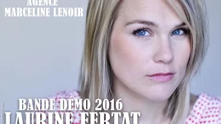 Laurine Fertat Bande Démo comédienne 2016