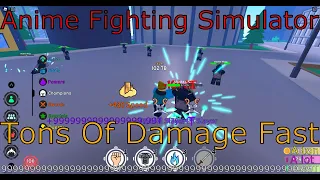 How To Deal Tons Of Damage Really Fast In Anime Fighting Simulator