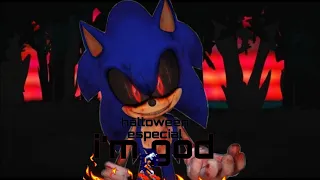 reedit de halloween| I'm god| sonic.exe (Creepypasta)