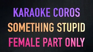 KARAOKE SOMETHING STUPID - FEMALE PART ONLY