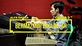 BERMAZMUR BAGI ALLAH - ALFA OMEGA [ LIVE KARAOKE ] [ CHORD D = DO ] [ LAGU BATAK ROHANI ]